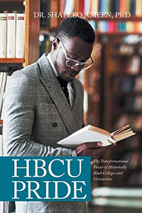 Hbcu Pride : The Transformational Power of Historically Black Colleges and Universities