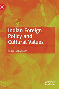 Indian Foreign Policy and Cultural Values Indian Foreign Policy and Cultural Values