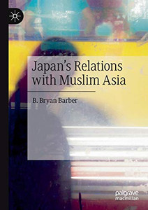Japan's Relations with Muslim Asia Japan's Relations with Muslim Asia
