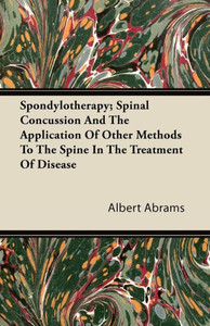 Spondylotherapy; Spinal Concussion and the Application of Other Methods to the Spine in the Treatment of Disease