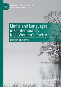 Limits and Languages in Contemporary Irish Women's Poetry Limits and Languages in Contemporary Irish Women's Poetry