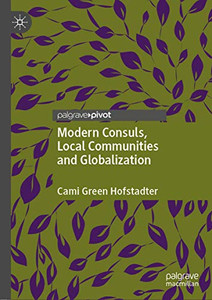 Modern Consuls, Local Communities and Globalization Modern Consuls, Local Communities and Globalization
