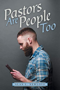Pastors Are People Too Pastors Are People Too