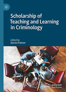 Scholarship of Teaching and Learning in Criminology Scholarship of Teaching and Learning in Criminology