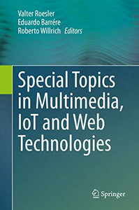 Special Topics in Multimedia, IoT and Web Technologies Special Topics in Multimedia, IoT and Web Technologies