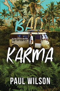 BAD KARMA: The True Story of a Mexican Surf Trip from Hell