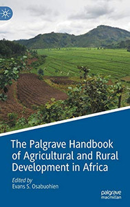 The Palgrave Handbook of Agricultural and Rural Development in Africa The Palgrave Handbook of Agricultural and Rural Development in Africa