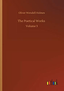 The Poetical Works : Volume 3 The Poetical Works : Volume 3