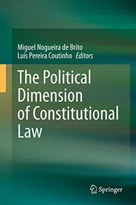 The Political Dimension of Constitutional Law The Political Dimension of Constitutional Law