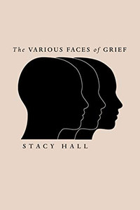 The Various Faces of Grief The Various Faces of Grief
