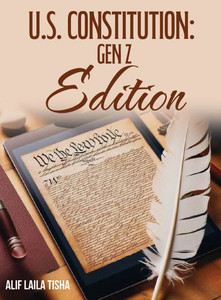 U.S. Constitution: Gen Z Edition: Gen Z Edition:: Gen Z Edition