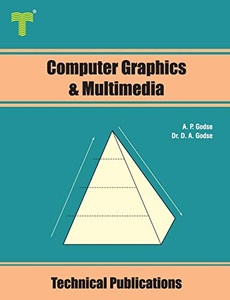 Computer Graphics and Multimedia: Concepts, Algorithms and Implementation using C Computer Graphics and Multimedia: Concepts, Algorithms and Implementation using C