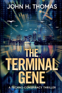 The Terminal Gene: A Techno-Conspiracy Thriller