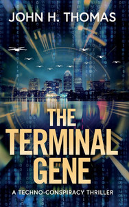 The Terminal Gene: A Techno-Conspiracy Thriller