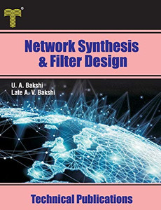 Network Synthesis and Filter Design: Network Functions, Synthesis of One and Two Port Networks, Filter Design
