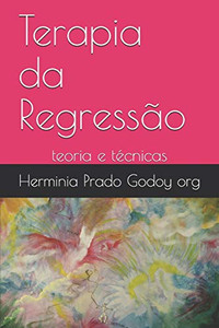 Terapia da Regressão: teoria e técnicas (Portuguese Edition)