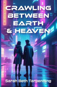 Crawling Between Earth & Heaven