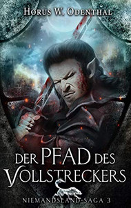 Der Pfad des Vollstreckers (German Edition)