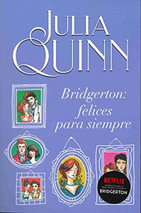Bridgerton: Felices para siempre (Spanish Edition)