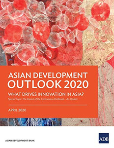 Asian Development Outlook (ADO) 2020: What Drives Innovation in Asia?