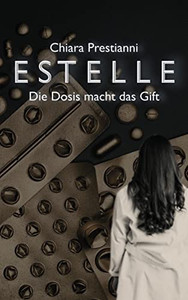 Estelle: Die Dosis macht das Gift (German Edition)