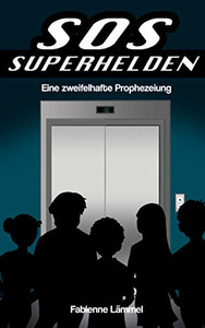 SOS-Superhelden: Eine zweifelhafte Prophezeiung (German Edition)