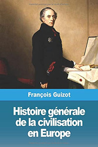 Histoire générale de la civilisation en Europe (French Edition)