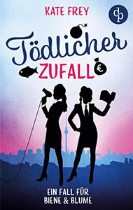 Tödlicher Zufall: Ein Fall für Biene & Blume (German Edition)
