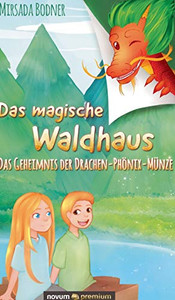 Das magische Waldhaus: Das Geheimnis der Drachen-Phönix-Münze (German Edition)