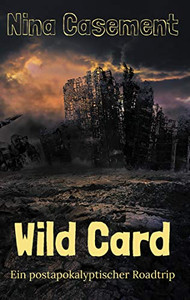 Wild Card: Ein postapokalyptischer Roadtrip (German Edition)