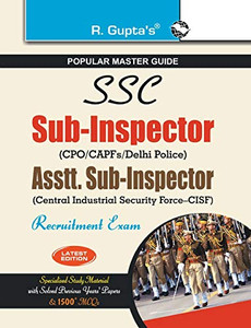 Ssc: Sub-Inspector (Delhi Police/CAPFs) and Assistant Sub-Inspector (CISF) (Paper I & II) Recruitment Exam Guide Ssc: Sub-Inspector (Delhi Police/CAPFs) and Assistant Sub-Inspector (CISF) (Paper I & II) Recruitment Exam Guide