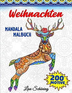 Weihnachten Mandala Malbuch: 200 Motive zum Ausmalen, Stressabbauendes Mandala Malbuch für Erwachsene, Förderung der Achtsamkeit und Übung der Kreativität (German Edition)