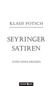 Seyringer Satiren: Ätzen ohne Grenzen (German Edition)