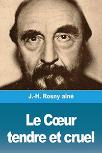 Le Coeur tendre et cruel (French Edition)