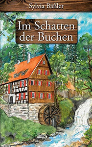 Im Schatten der Buchen: Zurück zu den Wurzeln (German Edition) Im Schatten der Buchen: Zurück zu den Wurzeln (German Edition)