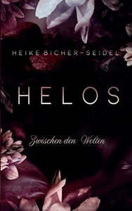 Helos - Zwischen den Welten: Band III der Helos Trilogie (German Edition)