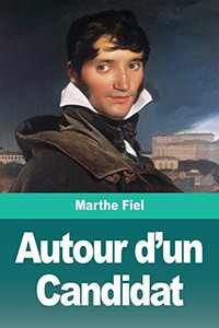 Autour d'un Candidat (French Edition)