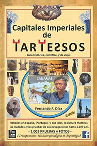 Capitales Imperiales de Tartessos (Transposiciones: un nuevo paradigma en Arqueología).: Halladas en España, Portugal, y sus Islas, la cultura ... Nausicaa conoció a Ulises. (Spanish Edition)
