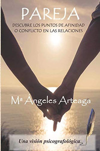 Pareja: Descubre los puntos de afinidad o conflicto en las relaciones (Spanish Edition)