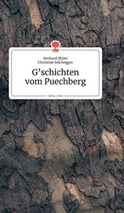 G'schichten vom Puechberg. Life is a Story - story.one (German Edition) G'schichten vom Puechberg. Life is a Story - story.one (German Edition)