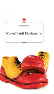 Nur echt mit Mokkassins. Life is a Story - story.one (German Edition) Nur echt mit Mokkassins. Life is a Story - story.one (German Edition)