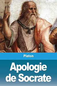 Apologie de Socrate (French Edition) Apologie de Socrate (French Edition)
