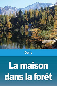 La maison dans la forêt (French Edition)