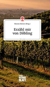Erzähl mir von Döbling. Life is a Story - story.one (German Edition) Erzähl mir von Döbling. Life is a Story - story.one (German Edition)