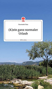 (K)ein ganz normaler Urlaub. Life is a Story - story.one (German Edition)