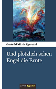 Und plötzlich sehen Engel die Ernte (German Edition) Und plötzlich sehen Engel die Ernte (German Edition)