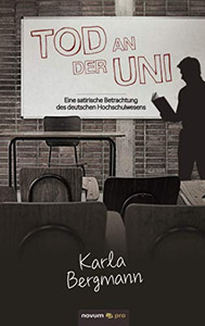 Tod an der Uni: Eine satirische Betrachtung des deutschen Hochschulwesens (German Edition) Tod an der Uni: Eine satirische Betrachtung des deutschen Hochschulwesens (German Edition)