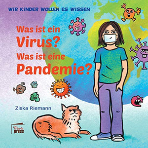 Wir Kinder wollen es wissen: Was ist ein Virus? Was ist eine Pandemie? (German Edition) Wir Kinder wollen es wissen: Was ist ein Virus? Was ist eine Pandemie? (German Edition)