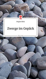 Zwerge im Gepäck. Life is a Story - story.one (German Edition) Zwerge im Gepäck. Life is a Story - story.one (German Edition)