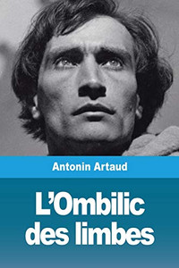 L'Ombilic des limbes (French Edition) L'Ombilic des limbes (French Edition)